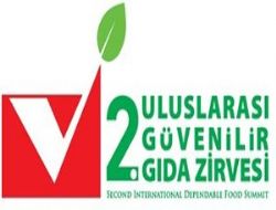 Güvenilir Gıda Zirvesi Ankara da toplanıyor 