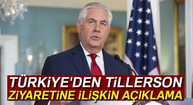 ABD Dışişleri Bakanı Tillerson, Türkiye’ye geliyor...