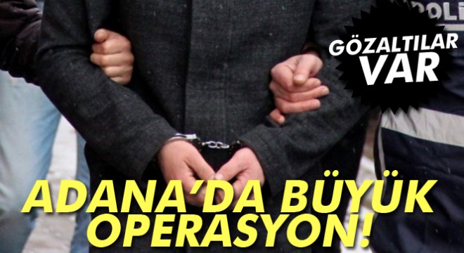 Adana da sahte polis, savcı ve jandarmalara dev operasyon: 46 gözaltı