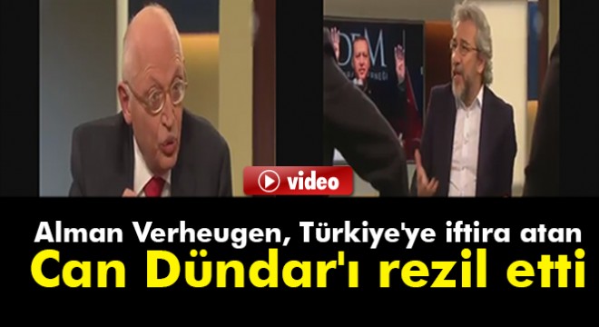 Alman Verheugen, Türkiye ye iftira atan Can Dündar ı rezil etti