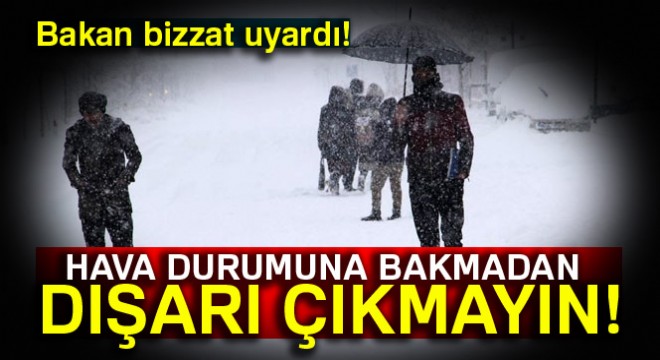 Bakan Eroğlu’ndan hava durumu uyarısı