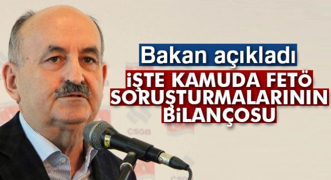 Bakan Müezzinoğlu, kamuda FETÖ soruşturmalarının bilançosunu açıkladı
