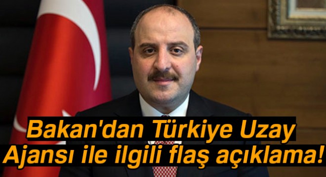 Bakan Varank:  Türkiye Uzay Ajansı uluslararası ilişkileri yürütecek bir yapıda olacak 
