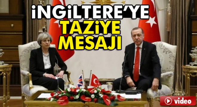 Cumhurbaşkanı Erdoğan’dan İngiltere Başbakanı May’a taziye mesajı
