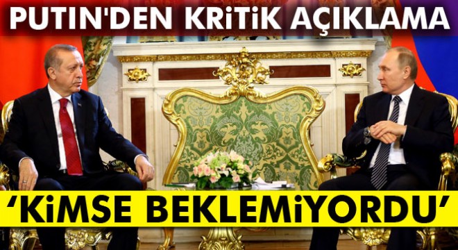 Cumhurbaşkanı Erdoğan ile Putin görüşmesinden kritik mesajlar