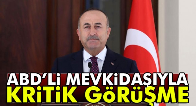 Dışişleri Bakanı Çavuşoğlu ABD’li mevkidaşıyla görüştü