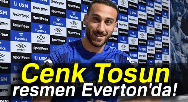Everton, Cenk Tosun u kadrosuna kattığını açıkladı