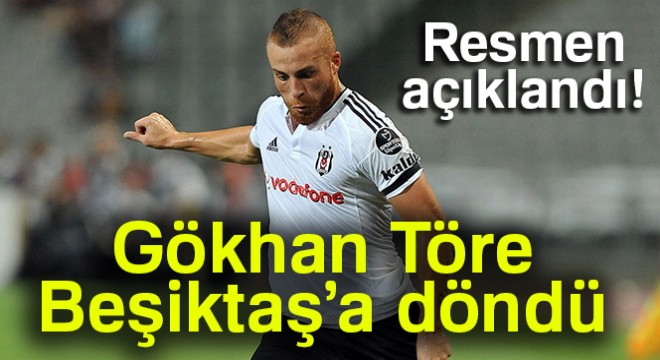 Gökhan Töre, Beşiktaş’a döndü