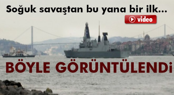 İngiliz savaş gemisi İstanbul Boğazı ndan geçti