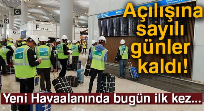 İstanbul Yeni Havaalanı nın ilk kez yolcu testi gerçekleştirildi
