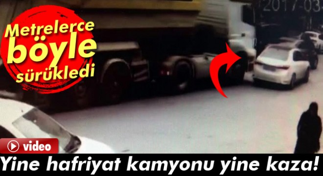 İstanbul da hafriyat kamyonu önüne kattığı aracı metrelerce sürükledi