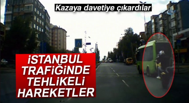 İstanbul trafiğinde tehlikeli hareketler