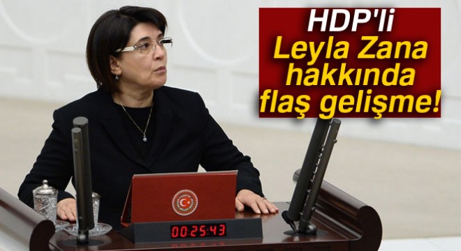 Komisyon, Leyla Zana nın milletvekilliğinin düşürülmesini istedi