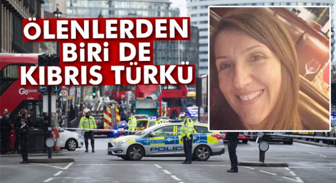 Londra da saldırıda ölenlerden biri de Kıbrıs Türkü