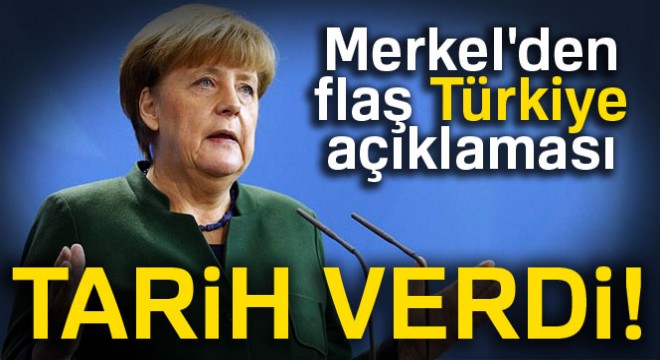 Merkel den flaş Türkiye açıklaması