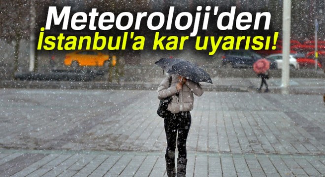 Meteoroloji den İstanbul a kar uyarısı 28 Şubat Çarşamba yurtta hava durumu