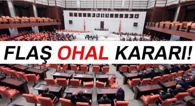 OHAL 7. kez uzatılıyor! Teklif Meclis e sunulacak