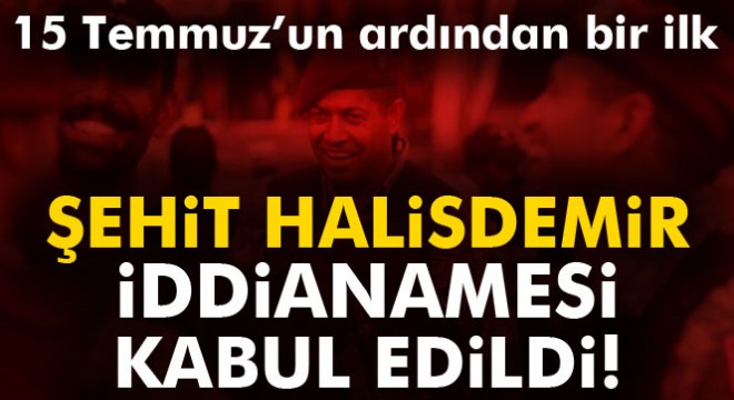 Şehit Ömer Halisdemir iddianamesi kabul edildi