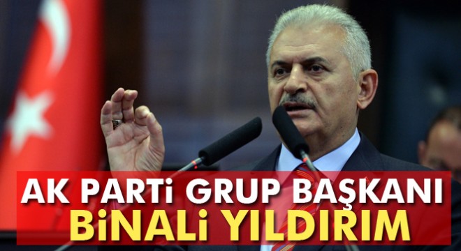 Son dakika! AK Parti Grup Başkanı Binali Yıldırım