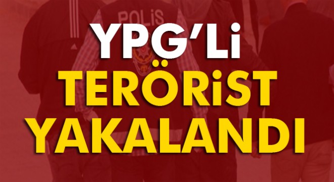 Son dakika: YPG li terörist İstanbul da gözaltına alındı