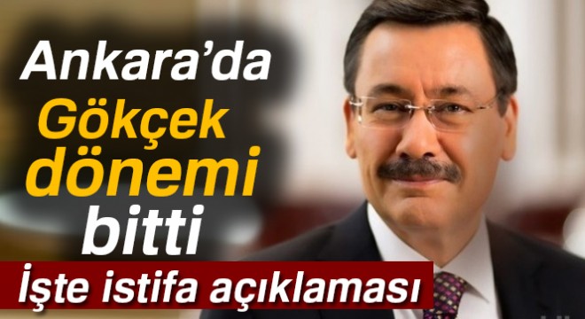 Son dakika haberleri! Ankara Büyükşehir Belediye Başkanı Melih Gökçek istifa etti
