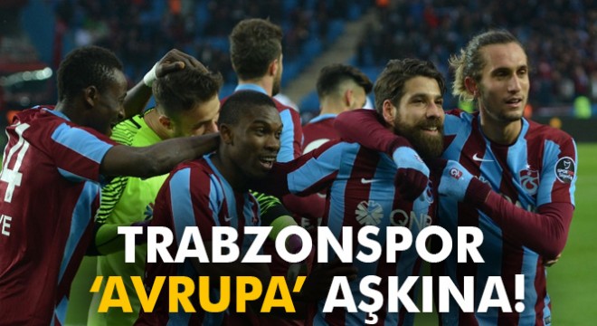 Trabzonspor Avrupa aşkına