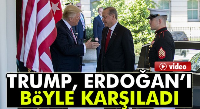 Trump, Erdoğan ı Beyaz Saray’da işte böyle karşıladı