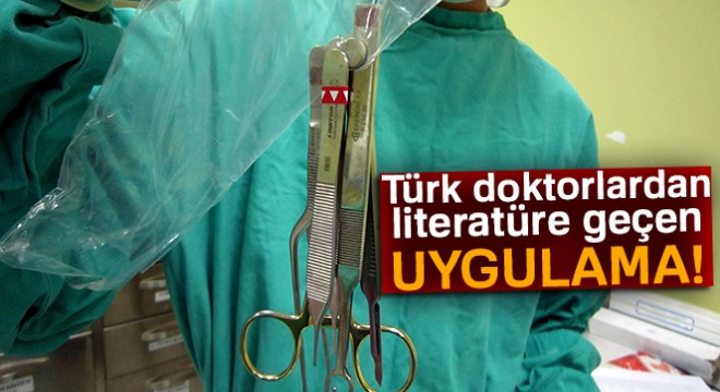 Türk doktorlardan literatüre geçen uygulama