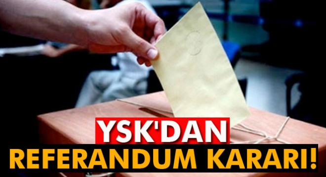 YSK dan referandum kararı