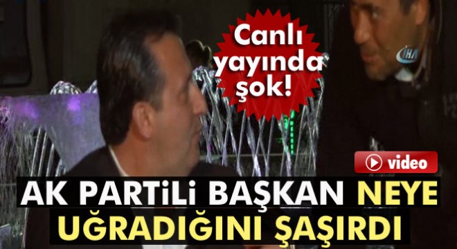 AK Partili başkan canlı yayında neye uğradığını şaşırdı