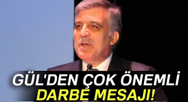 Abdullah Gül Twitter dan yazdı: Bu ülkede darbe devri bitmiştir!