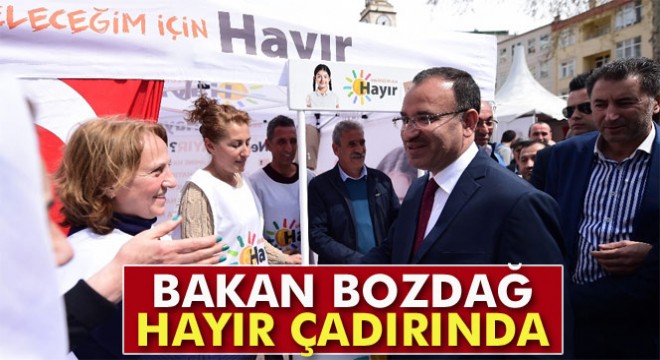 Bakan Bozdağ ’hayır’ çadırını ziyaret etti