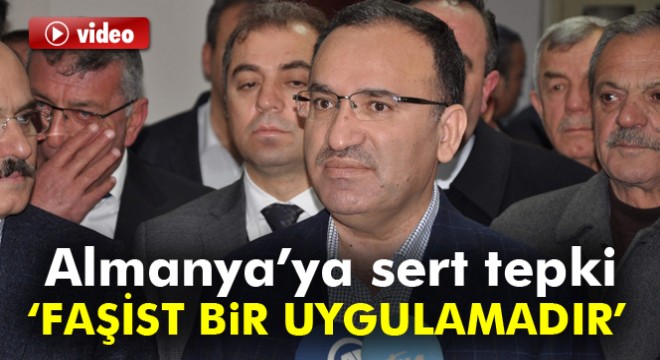Bozdağ’dan Almanya’ya sert tepki: Faşist bir uygulamadır
