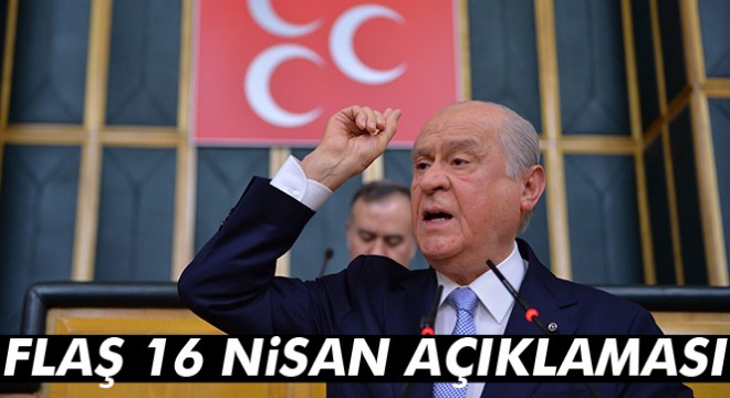 Devlet Bahçeli den flaş 16 Nisan açıklaması