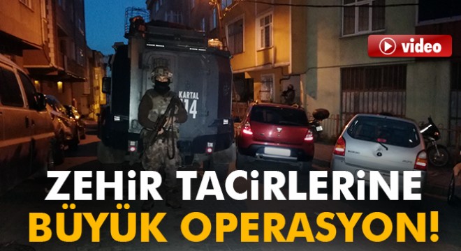 İstanbul’da zehir tacirlerine şafak operasyonu
