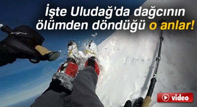 İşte Uludağ da dağcının ölümden döndüğü o anlar...