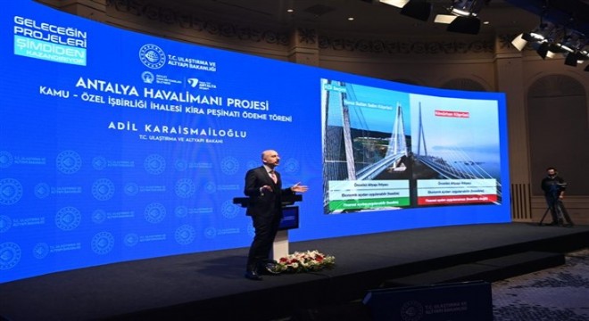 Karaismailoğlu: “Antalya Havalimanı İhalesi’nin 2.1 milyar avroluk peşinatı ödendi”