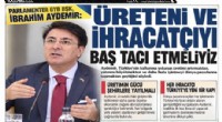 Aydemir: Anadolu’nun üretim kabiliyetini harekete geçirmeliyiz
