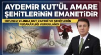 Aydemir Kut’ül Amare zaferinin diriliş ruhu olduğunu söyledi