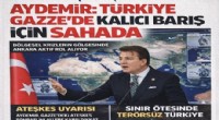 brahim Aydemir: Türkiye Gazze’de kalıcı barış için sahada